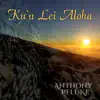 Anthony Pfluke - Ku‘u Lei Aloha - Single